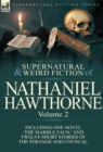 The Collected Supernatural and Weird Fiction of Nathaniel Hawthorne : Volume 2-Including One Novel 'The Marble Faun, ' and Twelve Short Stories of the - Book