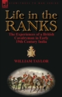 Life in the Ranks : The Experiences of a British Cavalryman in Early 19th Century India - Book