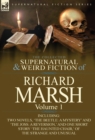 The Collected Supernatural and Weird Fiction of Richard Marsh : Volume 1-Including Two Novels, 'The Beetle: A Mystery' and 'The Joss: A Reversion, ' an - Book