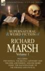 The Collected Supernatural and Weird Fiction of Richard Marsh : Volume 1-Including Two Novels, 'The Beetle: A Mystery' and 'The Joss: A Reversion, ' an - Book
