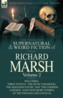 The Collected Supernatural and Weird Fiction of Richard Marsh : Volume 2-Including Three Novels, 'The Devil's Diamond, ' 'The Mahatma's Pupil' and 'The - Book