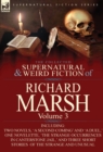 The Collected Supernatural and Weird Fiction of Richard Marsh : Volume 3-Including Two Novels, 'a Second Coming' and 'a Duel, ' One Novelette, 'The Str - Book