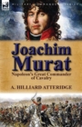 Joachim Murat : Napoleon's Great Commander of Cavalry - Book