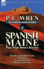 The Foreign Legion Stories 4 : Spanish Maine Plus Four Short Stories: The Devil and Digby Geste, the Mule, Presentiments, & Dreams Come True - Book