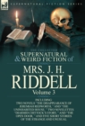 The Collected Supernatural and Weird Fiction of Mrs. J. H. Riddell : Volume 3-Including Two Novels "The Disappearance of Jeremiah Redworth, " and "The - Book