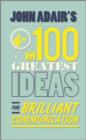 John Adair's 100 Greatest Ideas for Brilliant Communication - Book