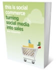 This is Social Commerce : Turning Social Media into Sales - Book
