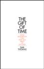 The Gift of Time : How Delegation Can Give you Space to Succeed - eBook