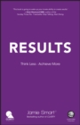 Results : Think Less. Achieve More - eBook