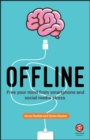 Offline : Free Your Mind from Smartphone and Social Media Stress - Book