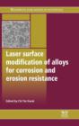 Laser Surface Modification of Alloys for Corrosion and Erosion Resistance - Book