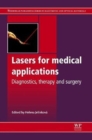 Lasers for Medical Applications : Diagnostics, Therapy and Surgery - Book
