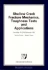 Shallow Crack Fracture Mechanics Toughness Tests and Applications : First International Conference - eBook