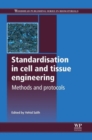 Standardisation in Cell and Tissue Engineering : Methods and Protocols - Book