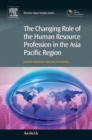 The Changing Role of the Human Resource Profession in the Asia Pacific Region - Book