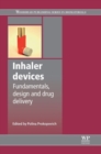 Inhaler Devices : Fundamentals, Design and Drug Delivery - Book