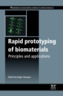 Rapid Prototyping of Biomaterials : Principles and Applications - Book