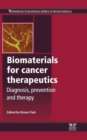 Biomaterials for Cancer Therapeutics : Diagnosis, Prevention and Therapy - Book