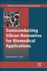 Semiconducting Silicon Nanowires for Biomedical Applications - Book