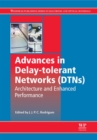 Advances in Delay-tolerant Networks (DTNs) : Architecture and Enhanced Performance - Book