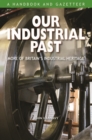 Our Industrial Past : More of Britain's Industrial Heritage - Book