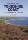 Walking the Yorkshire Coast : A Companion Guide - Book