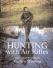 Hunting with Air Rifles : The Complete Guide - Book