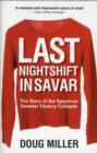 Last Nightshift in Savar: The Story of the Spectrum Sweater Factory Collapse - Book