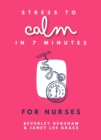 Stress to Calm in 7 Minutes for Nurses - Book