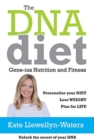 The DNA Diet : Gene-ius Nutrition and Fitness - Book