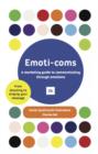 Emoti-coms : A marketing guide to communicating through emotions - eBook
