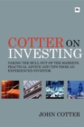 Cotter On Investing : Taking the bull out of the markets: practical advice and tips from an experienced investor - eBook