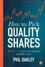 How to Pick Quality Shares : A Three-Step Process for Selecting Profitable Stocks - Book