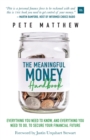 The Meaningful Money Handbook : Everything you need to KNOW and everything you need to DO to secure your financial future - Book