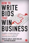 How to Write Bids That Win Business : A guide to improving your bidding success rate and winning more business - Book