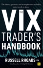 The VIX Trader's Handbook : The history, patterns, and strategies every volatility trader needs to know - Book