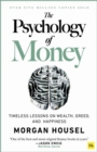 The Psychology of Money : Timeless lessons on wealth, greed, and happiness - Book
