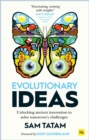 Evolutionary Ideas : Unlocking ancient innovation to solve tomorrow's challenges - Book
