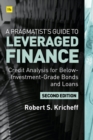 A Pragmatist’s Guide to Leveraged Finance : Credit Analysis for Below-Investment-Grade Bonds and Loans - Book