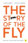 The Story of the Fly : And how it could save the world - eBook