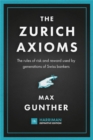 The Zurich Axioms (Harriman Definitive Edition) : The rules of risk and reward used by generations of Swiss bankers - Book