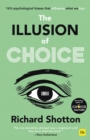 The Illusion of Choice : 16 1/2 psychological biases that influence what we buy - Book