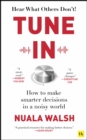 Tune In : How to make smarter decisions in a noisy world - Book