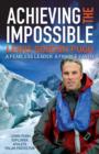 Achieving the Impossible : A Fearless Hero. A Fragile Earth. - eBook