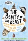 The Beauty in the Beast : Britain's Favourite Creatures and the People Who Love Them - Book