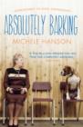 Absolutely Barking : Adventures in Dog Ownership - eBook