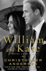 William and Kate : A Royal Love Story - Christopher Andersen