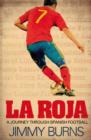La Roja : a Journey Through Spanish Football - Book