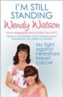 I'm Still Standing : My Fight Against Hereditary Breast Cancer - eBook