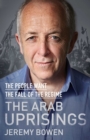 The Arab Uprisings : The People Want the Fall of the Regime - eBook